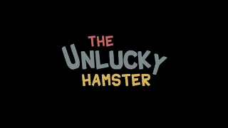 The Unlucky Hamster (Trailer)