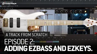 Episode 2: Adding EZbass and EZkeys