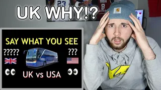 THAT'S NOT RIGHT! American Reacts to AMERICAN vs BRITISH English *50 DIFFERENCES *