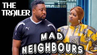 (TRAILER) MAD NEIGHBOURS: NOSA REX, ETINOSA IDEMUDIA, NOSA OBASEKI, SARIAN MARTIN