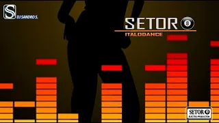 SETOR 8 - ITALODANCE ANOS 2000's (PARTE 1) (MIXAGENS DJ SANDRO S.)