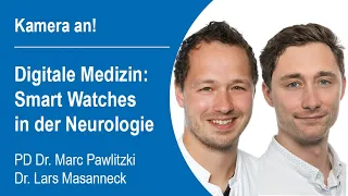 "Kamera an...!" (32) – PD Dr. Marc Pawlitzki und Dr. Lars Masanneck zu digitalen Biomarkern