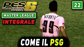 COME IL PSG [ #22 VIDEO INTEGRALE ] PES 6 MASTER LEAGUE Gameplay ITA