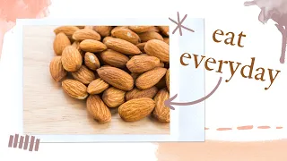 What You Didn’t Know About Eating Almonds Everyday