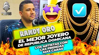 RANDY ORO DICE SER EL MEJOR JOYERO DE RD/ HABLA DE LOS ARTISTAS QUE USAN LAS PRENDAS MÁS CARAS
