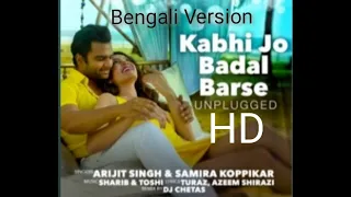 Kabhi Jo Badal Barse Song | Bengali Version | HD VIDEO