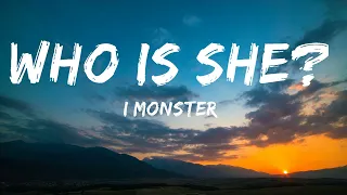 I Monster - Who Is She? (Lyrics) | 1hour Lyrics