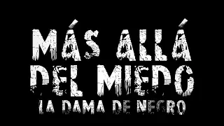 Más Allá Del Miedo - La Dama De Negro