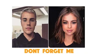 Justin Bieber & Selena Gomez - Don't Forget Me