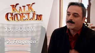 Kalk Gidelim 13 Bölüm 2.Fragmanı