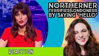 Northerner Terrifies Londoners By Saying "Hello" - REACTION!