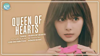 TWICE (트와이스) ~ Queen of Hearts ~ Line Distribution