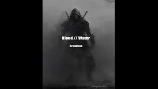 Grandson - Blood // Water (Slowed & Reverb)