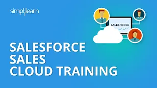 Salesforce Sales Cloud Training | Sales Cloud In Salesforce | Salesforce Tutorial | Simplilearn