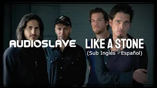 Audioslave - Like A Stone (Sub Inglés - Español)