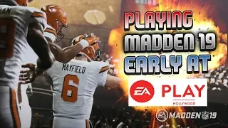Playing MADDEN 19 EARLY at EA Play | My Thoughts