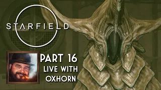 Oxhorn Plays Starfield - Part 16