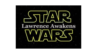 Star Wars VII: Lawrence Awakens   (Lawrence of Arabia Version)
