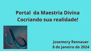 Portal da Maestria Divina 8 01  2024Cocriando sua realidade