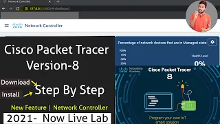 Cisco Packet Tracer 8 Step By Step Installation| New Feature & Update| Live Network Controller Lab😍