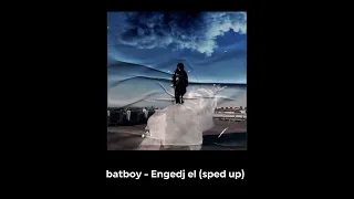 batboy - Engedj el (sped up)
