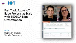 IoT Show: Fast Track Azure IoT Edge Projects at Scale with ZEDEDA Edge Orchestration