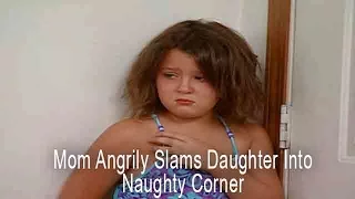 Mom Angrily Slams Daughter Into Naughty Corner | Supernanny