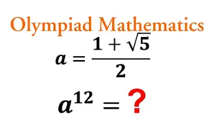 Olympiad Mathematics | A Golden Ratio :a^12 =? |Learn This Math Tricks..2023