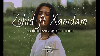 Zohid feat Xamdam Sobirov - Yaxshi qol osmonlarga (Hamidshax music 2022)