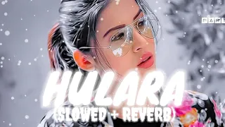 HULARA [Slowed+Reverb]  || Punjabi Lofi Song | Chill with Beats ||