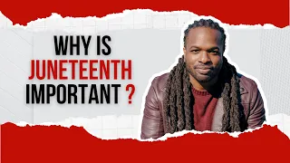 Why Is Juneteenth Important? | Rasool Berry