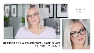 Glasses for a Round/Oval Face Shape | EyeBuyDirect x Truly Jamie