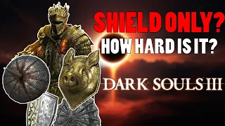 Can You Beat Dark Souls 3 Only Using A Shield?