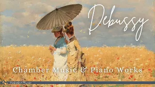 Debussy: Chamber Music & Piano Works