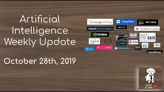 AI Weekly Update #10 - October 28th, 2019