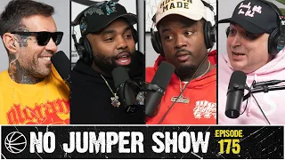 The No Jumper Show Ep. 175