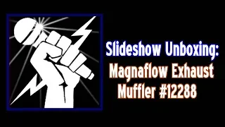 SlideShow Unboxing: Magnaflow Exhaust Muffler #12288