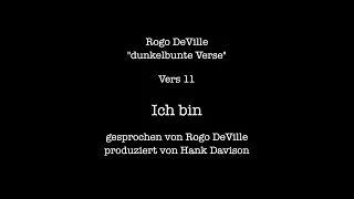 Rogo DeVille - dunkelbunte Verse - Vers  11 - Ich bin