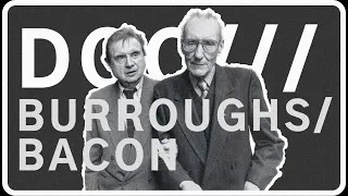 William S Burroughs Francis Bacon Documentary