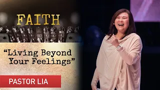 Faith: Living Beyond Your Feelings | Consider Your Destiny (The 3Fs) | Pastor Lia (Cecilia Chan)