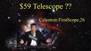 A $59 Telescope! Celestron's FirstScope 76 Table Top Dobsonian Reflector - is it any good??