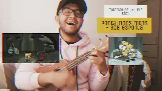 TUTORIAL de UKULELE FÁCIL - PANTALONES ROTOS de BOB ESPONJA