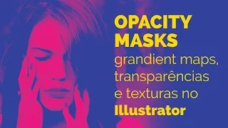 Opacity Masks: gradient maps, transparências e texturas no Illustrator | Walter Mattos