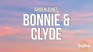 Arden Jones - Bonnie & Clyde (Lyrics)