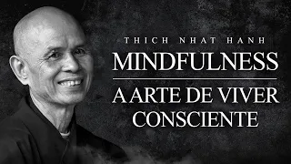 Thich Nhat Hanh - Mindfulness - A Arte de Viver Consciente