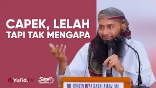 Capek, Lelah, Tapi Tak Mengapa -  Ustadz Syafiq Riza Basalamah, M.A. - 5 Menit yang Menginspirasi