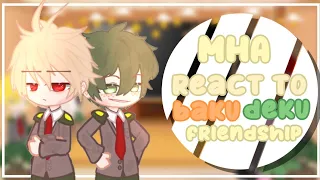 MHA react to bakudeku friendship||AU||by: kreyyluvv