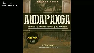 Kronos - ANDAPANGA (feat. Tarvin Toune & DJ Manzin) PNG Music 2022