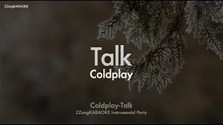 Coldplay-Talk (MR/Instrumental/Lyrics Ver.) [ZZang KARAOKE]