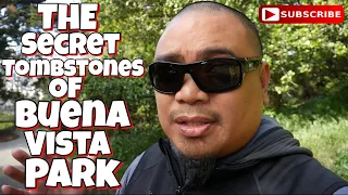 Eric B’s Daily Vlogs #441 - The Secret Tombstones of Buena Vista Park